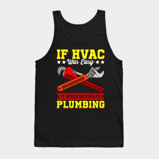 If HVAC Was Easy It Would Be Called Plumbing HVAC tech Tank Top